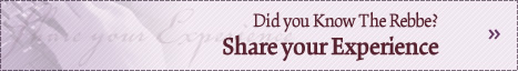 Share your Experience with The Rebbe